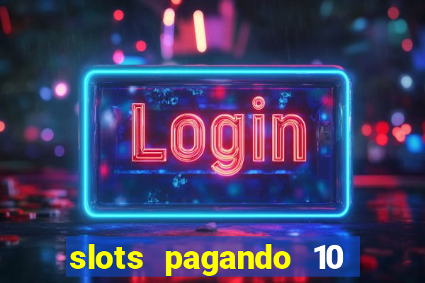 slots pagando 10 no cadastro facebook